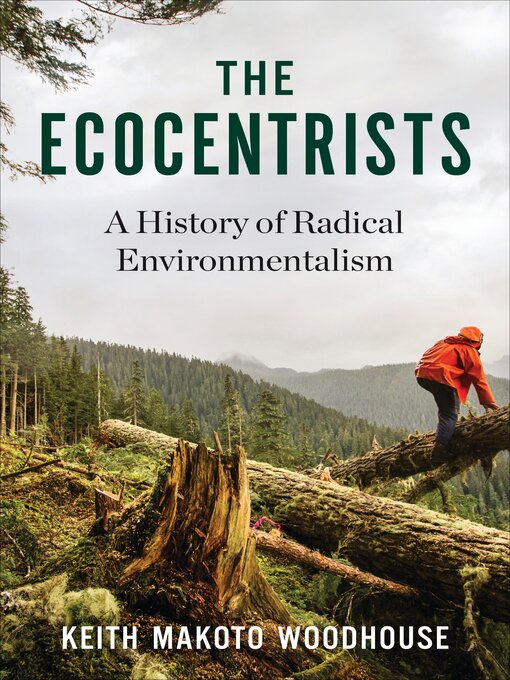 Title details for The Ecocentrists by Keith Makoto Woodhouse - Available